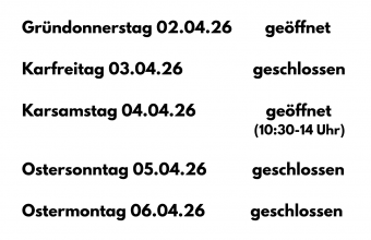 Unsere Öffnungszeiten zu Ostern